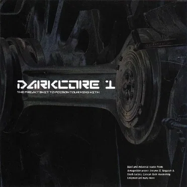 Darkcore 1: The Freaky Shit to Poison Your Mind With by Various Artists - album cover