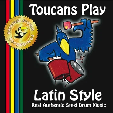 Toucans Play Latin Style by Toucans Steel Drum Band - album cover