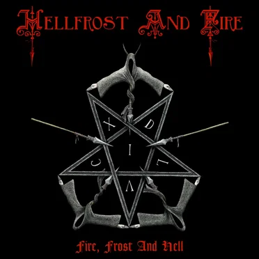 Fire, Frost and Hell by Hellfrost and Fire - album cover