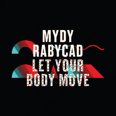 Let Your Body Move by Mydy Rabycad - album cover