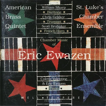 Chamber Music of Eric Ewazen