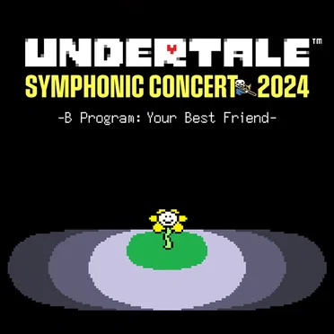UNDERTALE SYMPHONIC CONCERT 2024 -B Program: Your Best Friend- by Various Artists - album cover