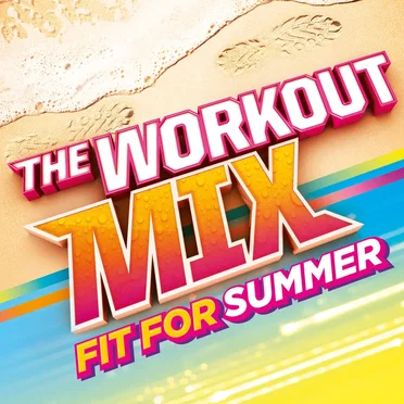 The Workout Mix: Fit for Summer by Various Artists - album cover