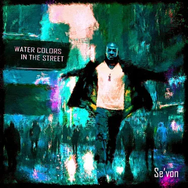 Water Colors in the Street by Se'von - album cover