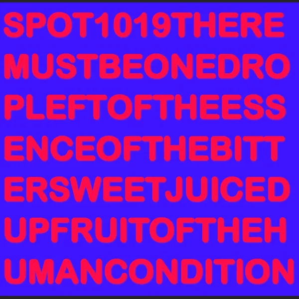 There Must Be One Drop Left of the Essence of the Bittersweet Juiced Up Fruit of the Human Condition