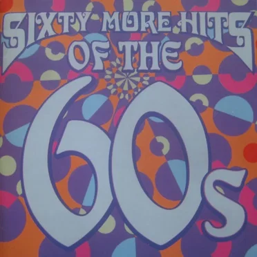 Sixty More Hits of the 60s by Various Artists - album cover