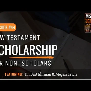 Misquoting Jesus with Bart Ehrman #44, “New Testament Scholarship for Non-Scholars” by Bart D. Ehrman - album cover