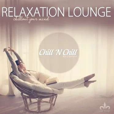 Relaxation Lounge (Chillout Your Mind) by Various Artists - album cover