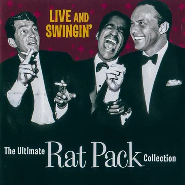 Live and Swingin’: The Ultimate Rat Pack Collection