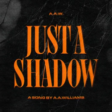 Just a Shadow