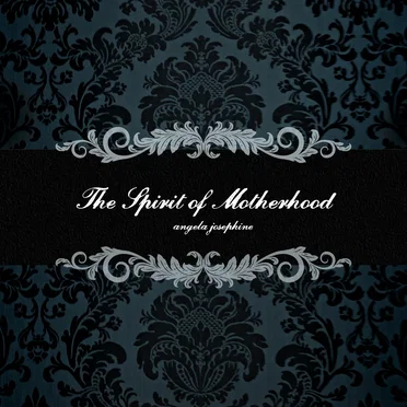The Spirit of Motherhood