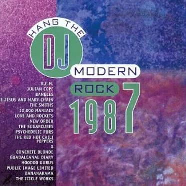 Hang the DJ: Modern Rock 1987 by Various Artists - album cover