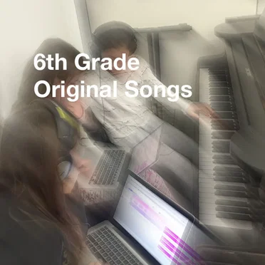6th Grade Original Songs by 6th Grade Music Students at LREI - album cover