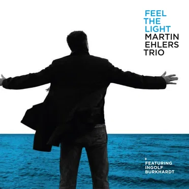 Feel the Light by Martin Ehlers Trio - album cover