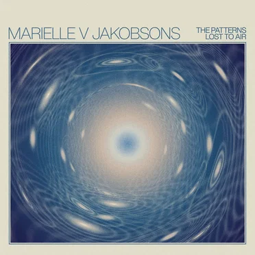 The Patterns Lost to Air by Marielle V Jakobsons - album cover