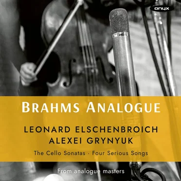 Brahms Analogue: Cello Sonatas 1 & 2 / Four Serious Songs