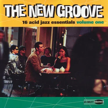The New Groove: 16 Acid Jazz Essentials Volume One by Various Artists - album cover