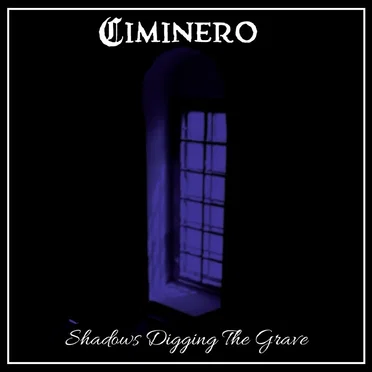 Shadows Digging the Grave by Ciminero - album cover