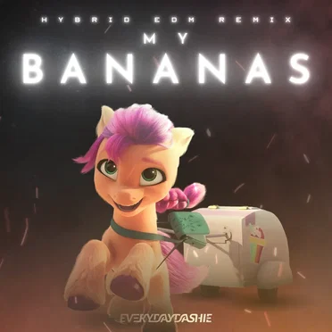 My Bananas (Hybrid EDM remix)