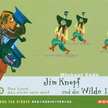 Jim Knopf und die Wilde 13: 3. Das Land, das nicht sein darf by Michael Ende - album cover