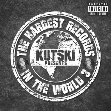 Kutski Presents: The Hardest Records in the World 3