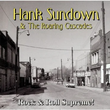 Rock & Roll Supreme! by Hank Sundown & The Roaring Cascades - album cover