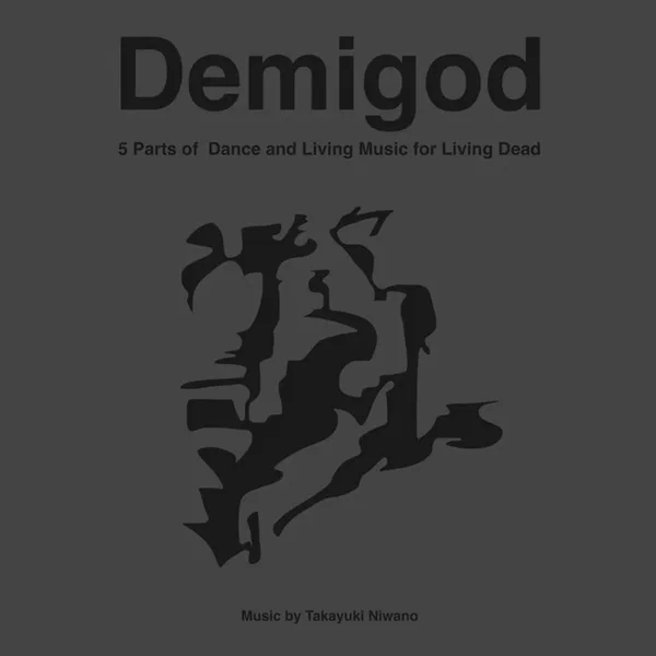 Demigod: 5 Parts of Dance and Living Music for Living Dead