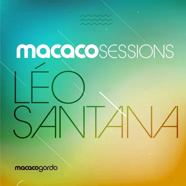 Macaco Sessions: Léo Santana