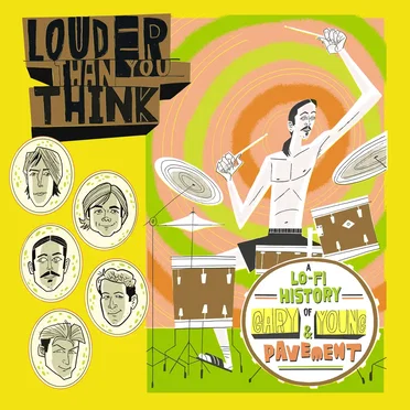 Louder Than You Think: A Lo-Fi History of Gary Young & Pavement by Various Artists - album cover