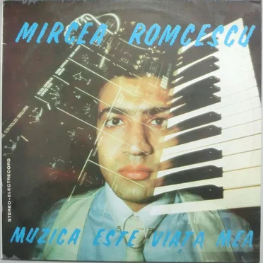 Muzica Este Viața Mea by Mircea Romcescu - album cover