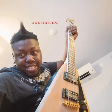 !Axe Driven!