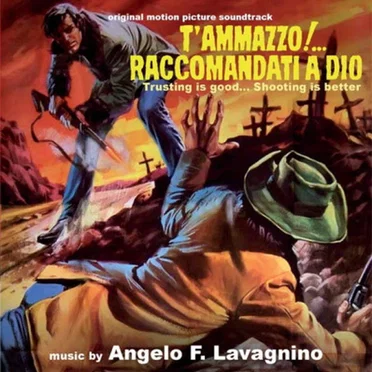 T'ammazzo!... Raccomandati a dio (Trusting is Good... Shooting is Better)