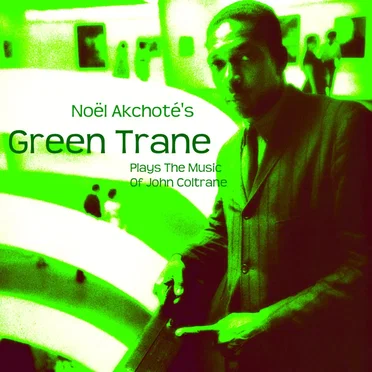 Green Trane - Plays the Music of John Coltrane