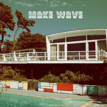 Yeah, So by Make Wave - album cover