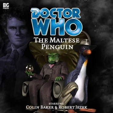 Doctor Who: The Maltese Penguin by Robert Shearman - album cover