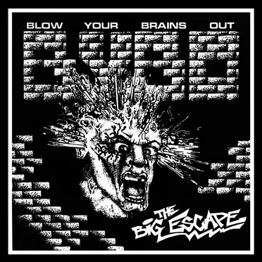 The Big Escape by Blow Your Brains Out - album cover