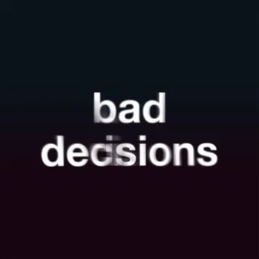 Bad Decisions (acoustic)