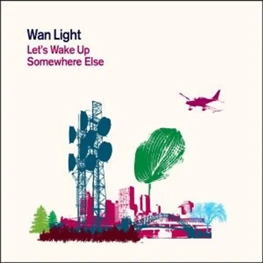 Let's Wake Up Somewhere Else by Wan Light - album cover