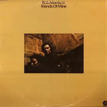Friends of Mine by Bob Morrison - album cover