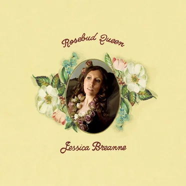 Rosebud Queen by Jessica Breanne - album cover