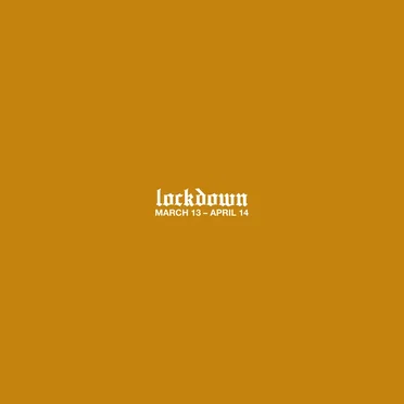 Lockdown (March 13–April 14)