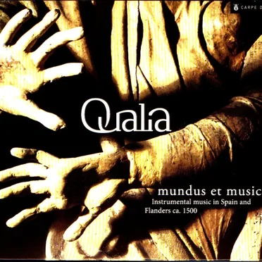 Mundus et Musica - Instrumental music in Spain and Flanders ca. 1500 by Qualia - album cover