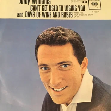 Can't Get Used to Losing You/Days of Wine and Roses