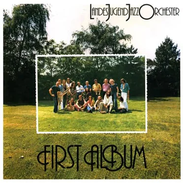 First Album by Landesjugendjazzorchester NRW - album cover