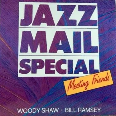 Meeting Friends Woody Shaw + Bill Ramsey