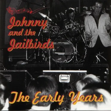 The Early Years by Johnny and the Jailbirds - album cover