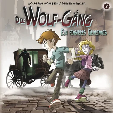 Die Wolf-Gäng 2: Ein finsteres Geheimnis by Wolfgang Hohlbein - album cover