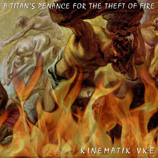 A Titan’s Penance for the Theft of Fire