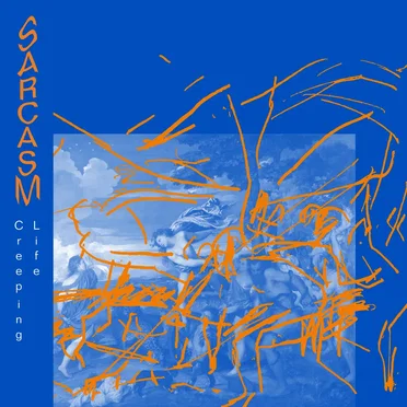 Creeping Life by Sarcasm - album cover