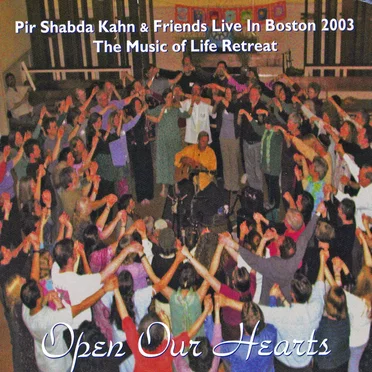 Open Our Hearts by Pir Shabda Kahn & Friends - album cover